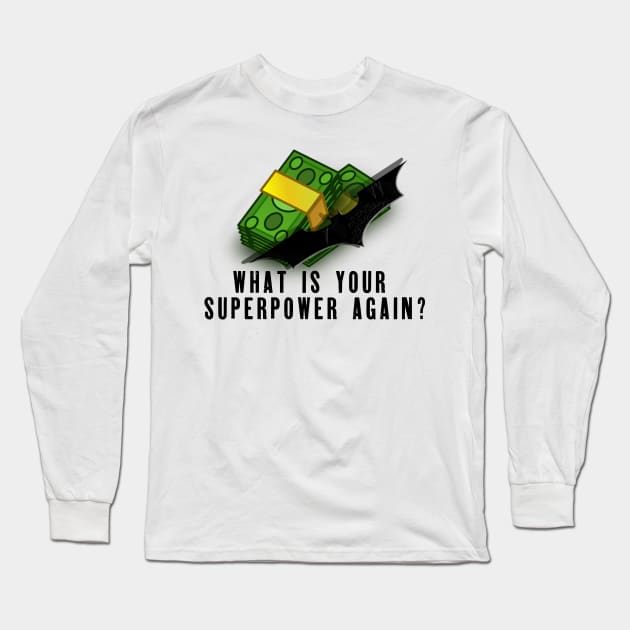 what is your superpower again? Long Sleeve T-Shirt by thearkhive